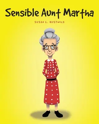 Mătușa Martha sensibilă - Sensible Aunt Martha