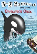 A to Z Mysteries Super Edition #7: Operațiunea Orca - A to Z Mysteries Super Edition #7: Operation Orca