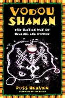 Vodou Shaman: Calea haitiană de vindecare și putere - Vodou Shaman: The Haitian Way of Healing and Power