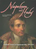 Napoleon și Italia: 1805-1815 - Napoleon and Italy: 1805-1815