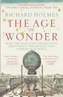Age of Wonder - Cum a descoperit generația romantică frumusețea și teroarea științei - Age of Wonder - How the Romantic Generation Discovered the Beauty and Terror of Science
