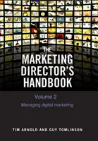 Manualul directorului de marketing volumul 2 - Gestionarea marketingului digital - Marketing Director's Handbook Volume 2 - Managing Digital Marketing