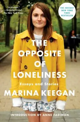 The Opposite of Loneliness (Opusul singurătății): Eseuri și povestiri - The Opposite of Loneliness: Essays and Stories