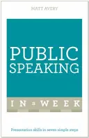Vorbirea în public într-o săptămână - Public Speaking in a Week