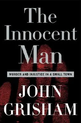 The Innocent Man: Crimă și nedreptate într-un orășel - The Innocent Man: Murder and Injustice in a Small Town