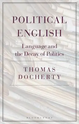 Engleza politică: Limba și decăderea politicii - Political English: Language and the Decay of Politics