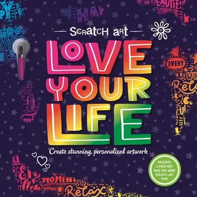 Scratch Art: Iubește-ți viața: Carte de activități Scratch Art pentru adulți - Scratch Art: Love Your Life: Adult Scratch Art Activity Book