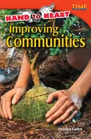 De la mână la inimă: Îmbunătățirea comunităților - Hand to Heart: Improving Communities