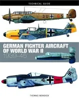Avioanele de luptă germane din al Doilea Război Mondial: 1939-1945 - German Fighter Aircraft of World War II: 1939-45
