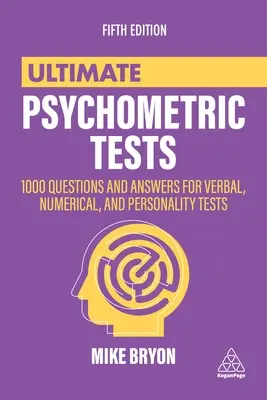 Ultimele teste psihometrice: 1000 de întrebări și răspunsuri pentru teste verbale, numerice și de personalitate - Ultimate Psychometric Tests: 1000 Questions and Answers for Verbal, Numerical, and Personality Tests