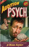Audition Psych 101: A Refreshing Approach to the Dreaded Process (Psihologia audițiilor 101: O abordare revigorantă a procesului de temut) - Audition Psych 101: A Refreshing Approach to the Dreaded Process