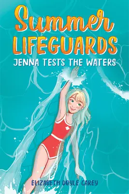 Summer Lifeguards: Jenna testează apele - Summer Lifeguards: Jenna Tests the Waters