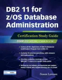 DB2 11 for Z/OS Database Administration: Ghid de studiu pentru certificare - DB2 11 for Z/OS Database Administration: Certification Study Guide