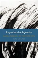 Injustiția reproductivă: Rasismul, sarcina și nașterea prematură - Reproductive Injustice: Racism, Pregnancy, and Premature Birth