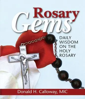 Pietre prețioase ale Rozariului: Înțelepciune zilnică pe Sfântul Rozariu - Rosary Gems: Daily Wisdom on the Holy Rosary