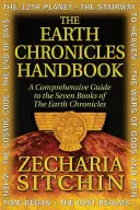 Manualul Cronicilor Pământului: Un ghid cuprinzător pentru cele șapte cărți ale Cronicilor Pământului - The Earth Chronicles Handbook: A Comprehensive Guide to the Seven Books of the Earth Chronicles