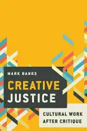 Justiție creativă: Industrii culturale, muncă și inegalitate - Creative Justice: Cultural Industries, Work and Inequality