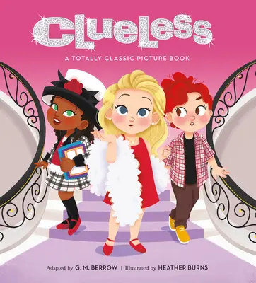 Clueless: O carte ilustrată absolut clasică - Clueless: A Totally Classic Picture Book