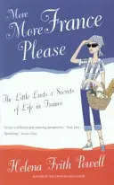 More More France Please - Micile pofte și secrete ale vieții în Franța - More More France Please - The Little Lusts and Secrets of Life in France
