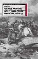 Politică și război în cele trei regate Stuart, 1637-49 - Politics and War in the Three Stuart Kingdoms, 1637-49