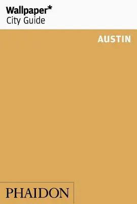 Wallpaper* Ghid turistic Austin - Wallpaper* City Guide Austin
