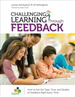 Provocarea învățării prin feedback - Cum să obțineți de fiecare dată tipul, tonul și calitatea corectă a feedback-ului - Challenging Learning Through Feedback - How to Get the Type, Tone and Quality of Feedback Right Every Time