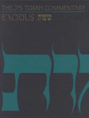Comentariul JPS Tora: Exodul - The JPS Torah Commentary: Exodus