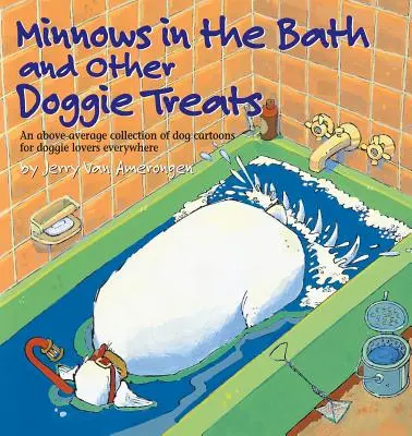Minnows in the Bath și alte dulciuri pentru câini - Minnows in the Bath and Other Doggie Treats