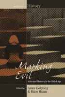 Marcarea răului: Memoria Holocaustului în era globală - Marking Evil: Holocaust Memory in the Global Age