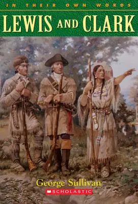 Lewis & Clark (în propriile lor cuvinte): Lewis & Clark - Lewis & Clark (in Their Own Words): Lewis & Clark