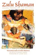 Șamanul Zulu: Vise, profeții și mistere - Zulu Shaman: Dreams, Prophecies, and Mysteries
