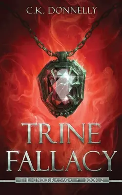 Trine Fallacy: Saga Kinderra: Cartea 2 - Trine Fallacy: The Kinderra Saga: Book 2
