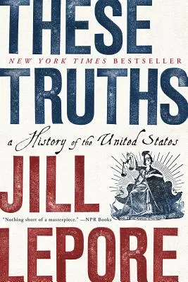 Aceste adevăruri: O istorie a Statelor Unite - These Truths: A History of the United States