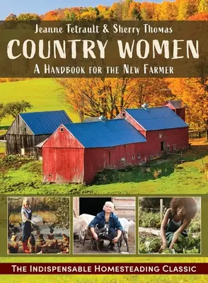 Femeile de la țară: Un manual pentru noul fermier - Country Women: A Handbook for the New Farmer