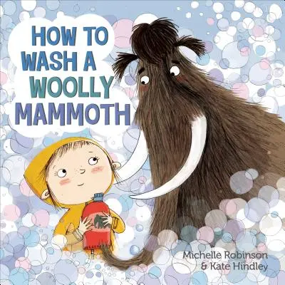 Cum să speli un mamut lânos: O carte ilustrată - How to Wash a Woolly Mammoth: A Picture Book