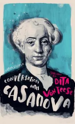 Conversații cu Casanova: Un dialog fictiv bazat pe fapte biografice - Conversations with Casanova: A Fictional Dialogue Based on Biographical Facts