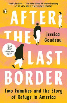 După ultima frontieră: Două familii și povestea refugiului în America - After the Last Border: Two Families and the Story of Refuge in America