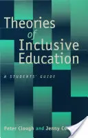 Teorii ale educației incluzive: Un ghid al studentului - Theories of Inclusive Education: A Student′s Guide