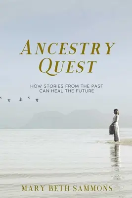 Ancestry Quest: Cum poveștile din trecut pot vindeca viitorul - Ancestry Quest: How Stories of the Past Can Heal the Future