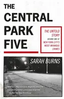 Central Park Five - O poveste revizitată în lumina noului serial Netflix aclamat When They See Us, regizat de Ava DuVernay - Central Park Five - A story revisited in light of the acclaimed new Netflix series When They See Us, directed by Ava DuVernay