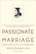 Căsătoria pasională: Dragoste, Sex și Intimitate în Relațiile Angajate Emoțional - Passionate Marriage: Love, Sex, and Intimacy in Emotionally Committed Relationships
