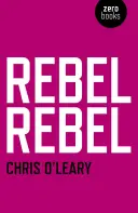 Rebel Rebel: Toate cântecele lui David Bowie din '64 până în '76 - Rebel Rebel: All the Songs of David Bowie from '64 to '76