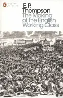 Crearea clasei muncitoare engleze - Making of the English Working Class
