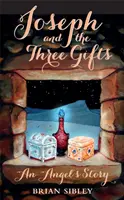 Iosif și cele trei daruri - Povestea unui înger - Joseph and the Three Gifts - An Angel's story
