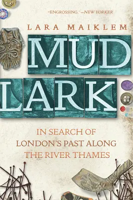 Mudlark: În căutarea trecutului Londrei de-a lungul râului Tamisa - Mudlark: In Search of London's Past Along the River Thames