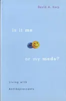 Sunt eu sau medicamentele mele? Trăind cu antidepresivele - Is It Me or My Meds?: Living with Antidepressants