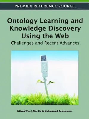 Învățarea ontologiilor și descoperirea cunoștințelor utilizând Web-ul: Provocări și progrese recente - Ontology Learning and Knowledge Discovery Using the Web: Challenges and Recent Advances