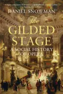 The Gilded Stage: O istorie socială a operei - The Gilded Stage: A Social History of Opera