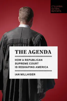 Agenda: Cum o Curte Supremă republicană remodelează America - The Agenda: How a Republican Supreme Court Is Reshaping America
