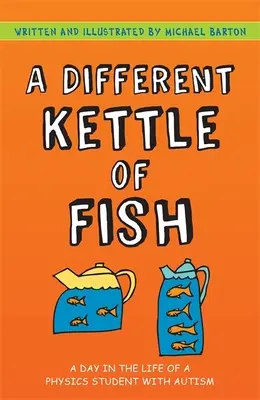 A Different Kettle of Fish: O zi din viața unui student la fizică cu autism - A Different Kettle of Fish: A Day in the Life of a Physics Student with Autism